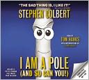 I Am a Pole (And So Can You!) by Stephen Colbert: CD Audiobook Cover