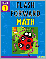 Flash Forward Math: Grade 1 (Flash Kids Flash Forward)