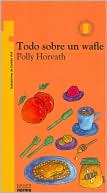 Todo sobre un waffle (Everything on A Waffle)