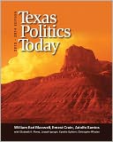 Texas Politics Today, 2013-2014 Edition by William Earl Maxwell: Book Cover