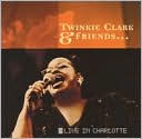 Twinkie Clark and Friends: Live in Charlotte
