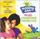 Mommy and Me: More Playgroup Favorites