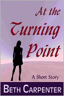 At The Turning Point (Choices by Beth Carpenter: NOOK Book Cover