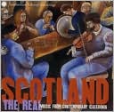 Scotland: The Real Music from Contemporary Caledonia