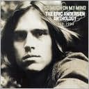 So Much on My Mind: The Eric Andersen Anthology 1969-1980