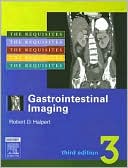 Gastrointestinal Imaging: The Requisites