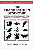 The Frankenstein Syndrome: Ethical and Social Issues in the Genetic Engineering of Animals