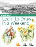 Learn to Draw in a Weekend by Richard Taylor: Book Cover