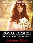 Royal Desire (Maid for the Billionaire Prince, Erotic Romance) by Artemis Hunt: NOOK Book Cover