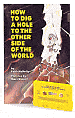 How to Dig a Hole to the Other Side of the World