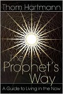 Prophet's Way: A Guide to Living in the Now