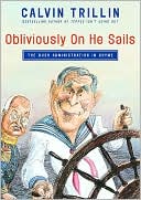 Obliviously On He Sails: The Bush Administration in Rhyme