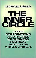 The Inner Circle: Large Corporations and the Rise of Business Political Activity in the U.S. and U.K.