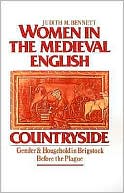 Women in the Medieval English Countryside: Gender and Household in Brigstock Before the Plague