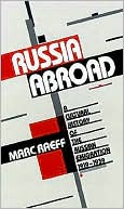 download Russia Abroad : A Cultural History of the Russian Emigration, 1919-1939 book