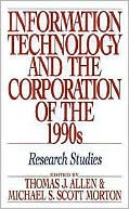 Information Technology and the Corporation of the 1990s