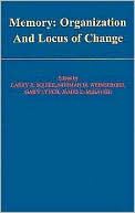 Memory: Organization and Locus of Change