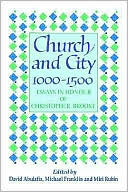 Church and City, 1000-1500: Essays in Honour of Christopher Brooke