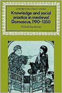 Knowledge and Social Practice in Medieval Damascus, 1190-1350
