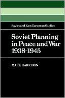 Soviet Planning in Peace and War, 1938-1945