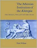 The Athenian Institution of the Khoregia: The Chorus, the City and the Stage