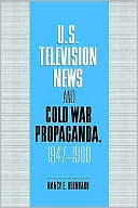 download U.S. Television News and Cold War Propaganda, 1947-1960 book