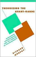 Theorizing the Avant-Garde: Modernism, Expressionism, and the Problem of Postmodernity