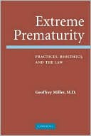 Extreme Prematurity: Practices, Bioethics and the Law