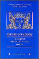 Before Copyright: The French Book-Privilege System 1498-1526
