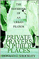 Private Prayers in Public Places: The Notebook of an Urban Pilgrim