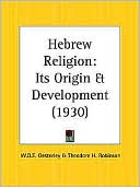 Hebrew Religion: Its Origin and Developm