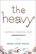 The Heavy by Dara-Lynn Weiss: Book Cover