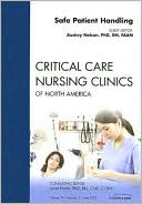 Safe Patient Handling, An Issue of Critical Care Nursing Clinics