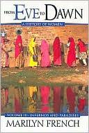 From Eve to Dawn, A History of Women in the World, Volume III: Infernos and Paradises: The Triumph of Capitalism in the 19th Century