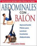 Abdominales Con Balon: Aprovechando Pilates Para Construir Excelentes Abdominales