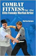 Combat Fitness For The Elite Female Martial Artist