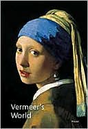 Vermeer's World (Pegasus Library Series): An Artist and His Town