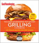 The Good Housekeeping Test Kitchen Grilling Cookbook by The Editors of Good Housekeeping: Book Cover