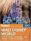 Fodor's Walt Disney World 2013 by Fodor's Travel Publications: NOOK Book Cover