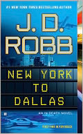 New York to Dallas (In Death Series #33) by J. D. Robb: NOOK Book Cover