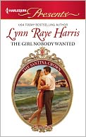 The Girl Nobody Wanted (Harlequin Presents Series #3096) by Lynn Raye Harris: NOOK Book Cover