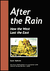 After the Rain: How the West Lost the East