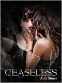 Ceaseless (Existence #3) by Abbi Glines: NOOK Book Cover