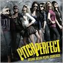 Pitch Perfect [Original Motion Picture Soundtrack]: CD Cover