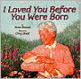 I Loved You Before You Were Born
