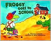 Froggy Goes to School