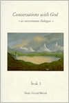 Conversations with God: An Uncommon Dialogue, Book 1