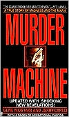 Murder Machine: A True Story of Murder, Madness, and the Mafia
