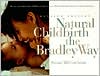 Natural Childbirth the Bradley Way: Revised Edition