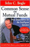 Common Sense on Mutual Funds: New Imperatives for the Intelligent Investor